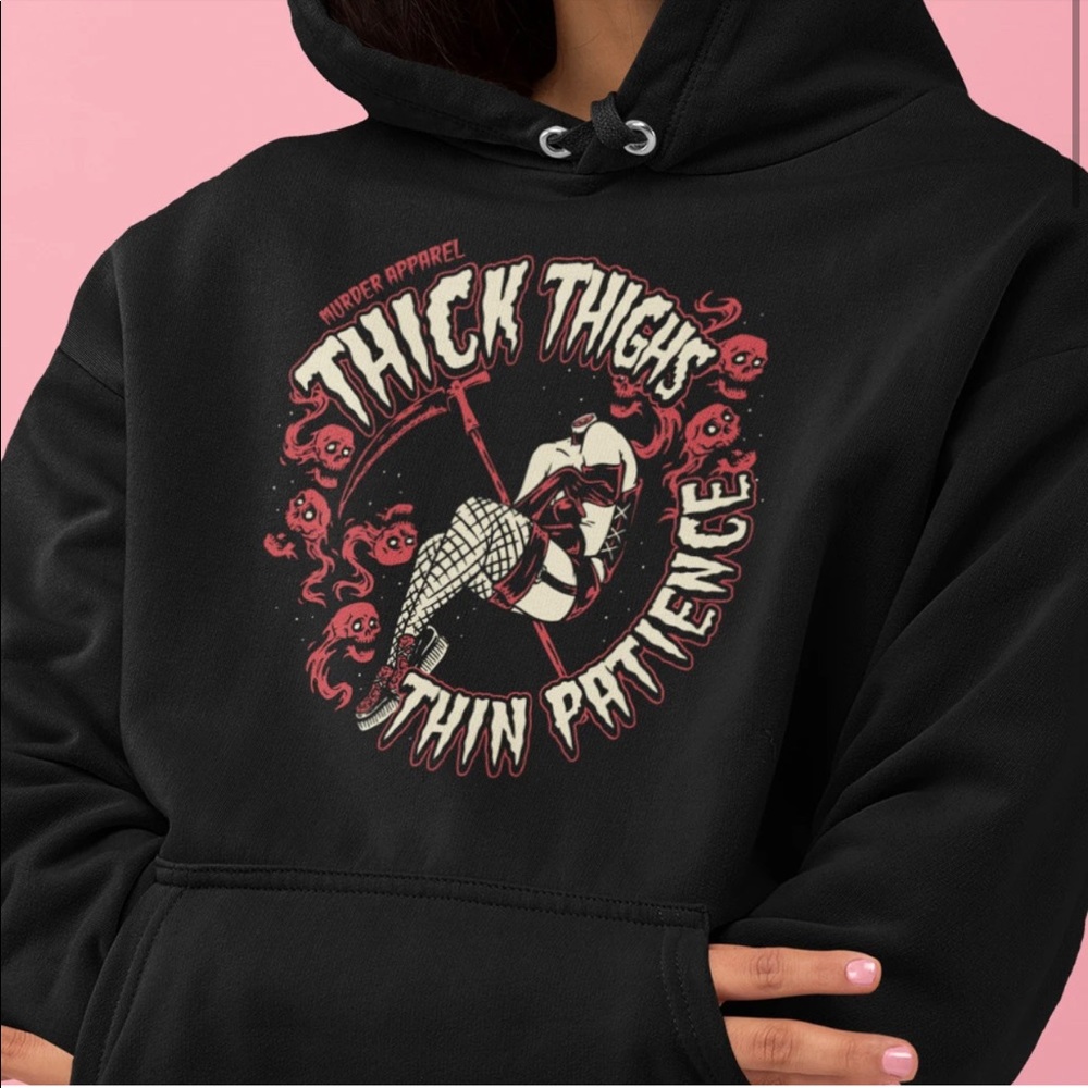 Thick thighs thin patience hoodie
